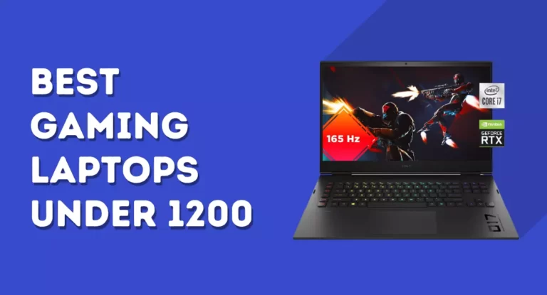 Top 9 Best Gaming Laptops Under $1200 – My Experience